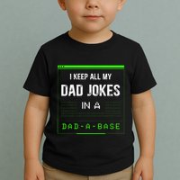 I Keep All My Dad Jokes In A Dad A Base Funny Father Saying Toddler T-Shirt