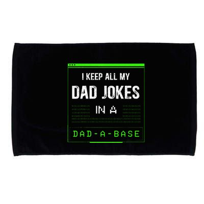 I Keep All My Dad Jokes In A Dad A Base Funny Father Saying Microfiber Hand Towel