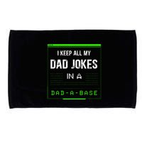 I Keep All My Dad Jokes In A Dad A Base Funny Father Saying Microfiber Hand Towel