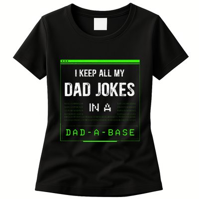 I Keep All My Dad Jokes In A Dad A Base Funny Father Saying Womens T-Shirt