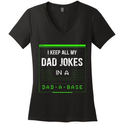 I Keep All My Dad Jokes In A Dad A Base Funny Father Saying Women's V-Neck T-Shirt