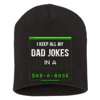 I Keep All My Dad Jokes In A Dad A Base Funny Father Saying Short Acrylic Beanie