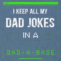I Keep All My Dad Jokes In A Dad A Base Funny Father Saying Garment-Dyed Sweatshirt