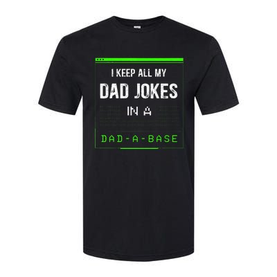 I Keep All My Dad Jokes In A Dad A Base Funny Father Saying Softstyle CVC T-Shirt