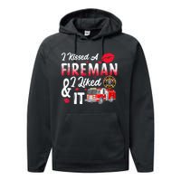 I Kissed A Fireman I Liked It Firefighter Valentine Days Performance Fleece Hoodie