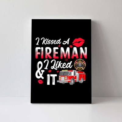 I Kissed A Fireman I Liked It Firefighter Valentine Days Canvas