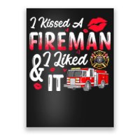 I Kissed A Fireman I Liked It Firefighter Valentine Days Poster