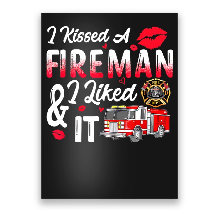 I Kissed A Fireman I Liked It Firefighter Valentine Days Poster