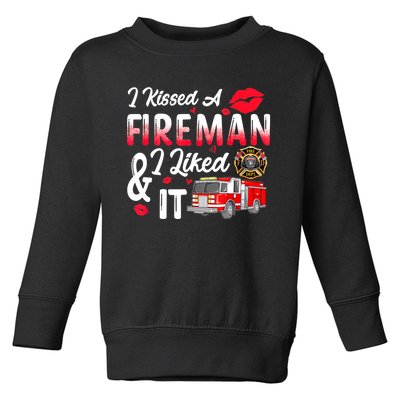 I Kissed A Fireman I Liked It Firefighter Valentine Days Toddler Sweatshirt