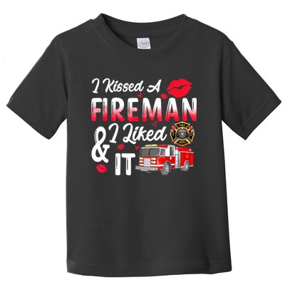 I Kissed A Fireman I Liked It Firefighter Valentine Days Toddler T-Shirt