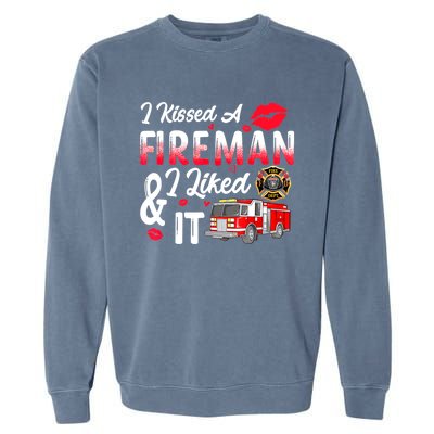 I Kissed A Fireman I Liked It Firefighter Valentine Days Garment-Dyed Sweatshirt