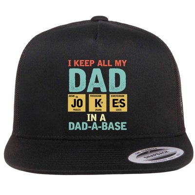 I Keep All My Dad Jokes In A Dad Abase Funny Gift Flat Bill Trucker Hat