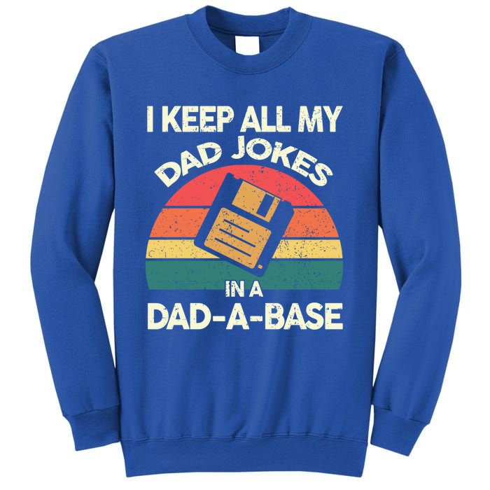 I Keep All My Dad Jokes In A Dadgiftagiftbase Vintage Fathers Day Cool Gift Sweatshirt