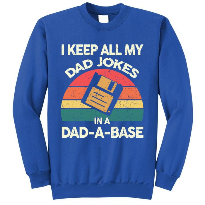 I Keep All My Dad Jokes In A Dadgiftagiftbase Vintage Fathers Day Cool Gift Tall Sweatshirt