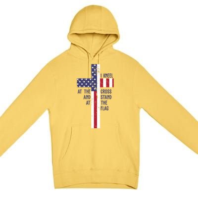 I Kneel At The Cross And Stand At The Flag USA Cross Premium Pullover Hoodie