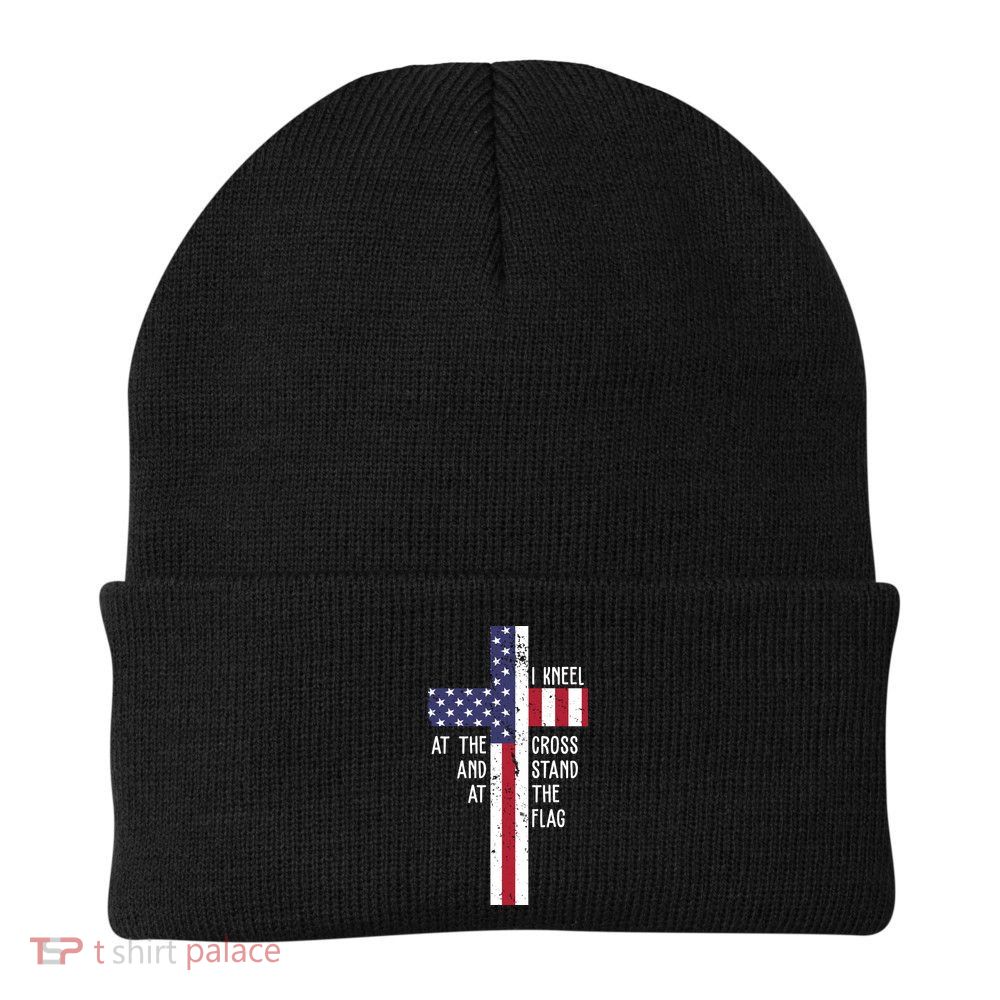 I Kneel At The Cross And Stand At The Flag USA Cross Beanie
