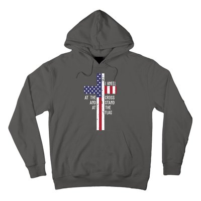 I Kneel At The Cross And Stand At The Flag USA Cross Hoodie