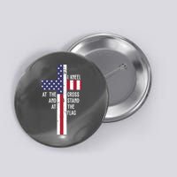 I Kneel At The Cross And Stand At The Flag USA Cross Button
