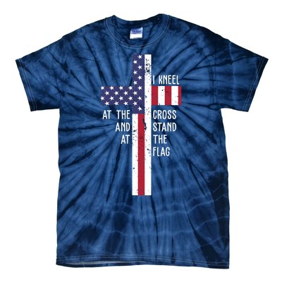 I Kneel At The Cross And Stand At The Flag USA Cross Tie-Dye T-Shirt