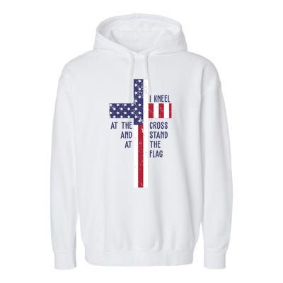 I Kneel At The Cross And Stand At The Flag USA Cross Garment-Dyed Fleece Hoodie