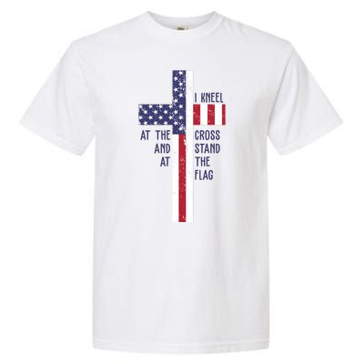 I Kneel At The Cross And Stand At The Flag USA Cross Garment-Dyed Heavyweight T-Shirt