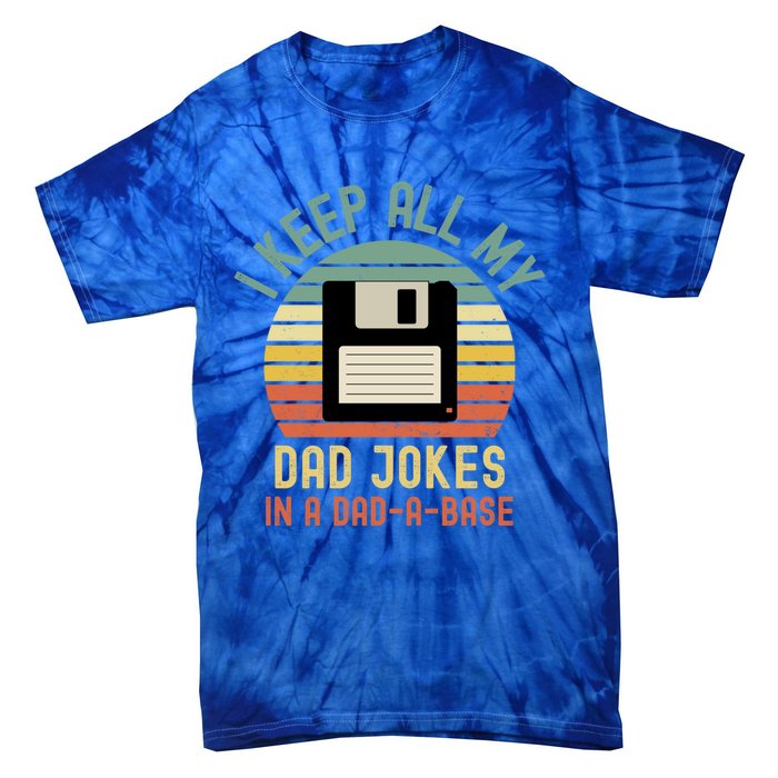 I Keep All My Dad Jokes In A Dadmeaningful Giftameaningful Giftbase Vintage Fath Tie-Dye T-Shirt