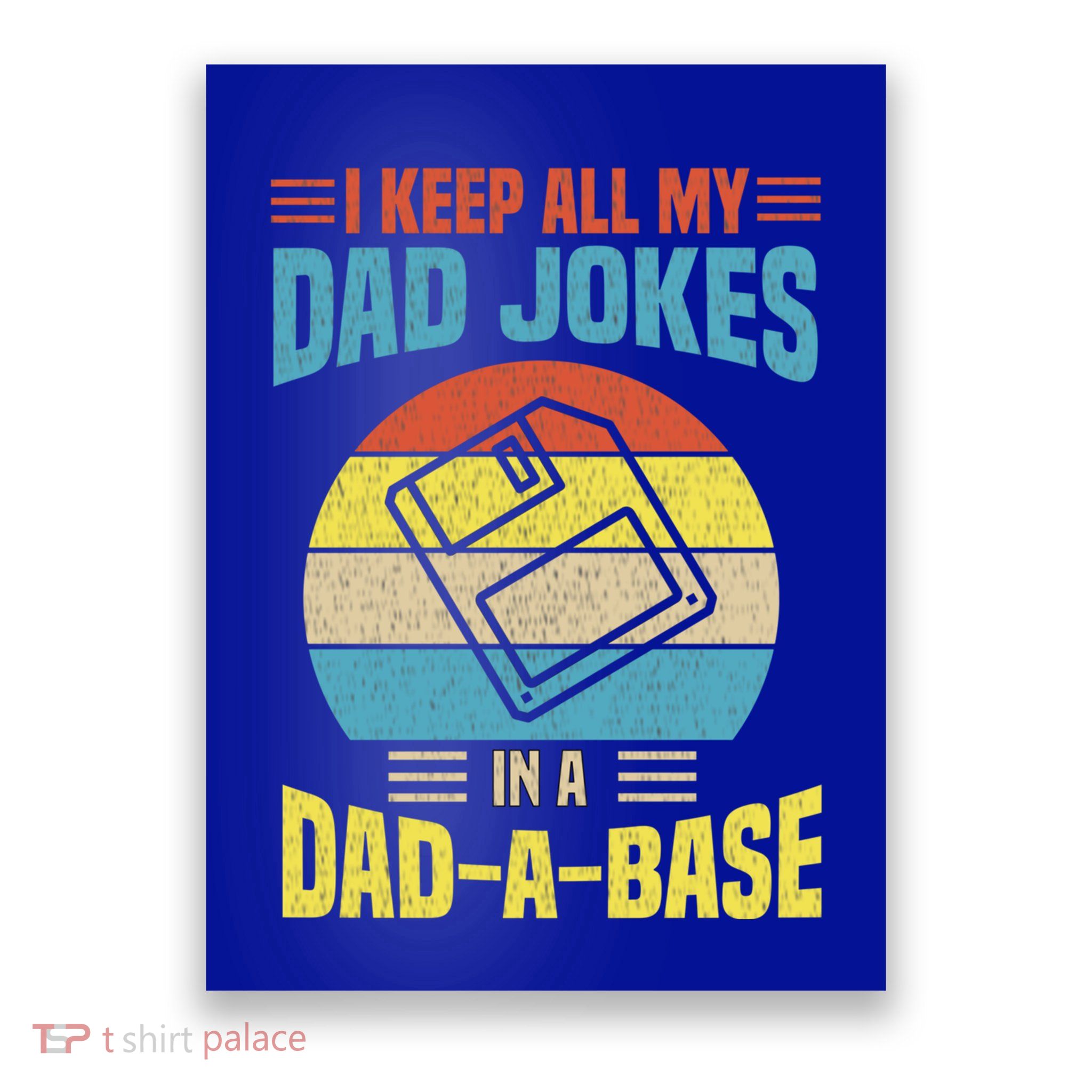 I Keep All My Dad Jokes In A Dadmeaningful Giftameaningful Giftbase Vintage Fath Poster