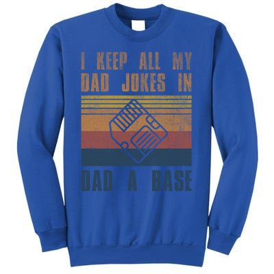 I Keep All My Dad Jokes In A Dadgiftagiftbase Vintage Fathers Day Cool Gift Sweatshirt