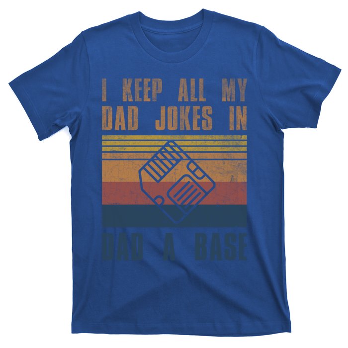 I Keep All My Dad Jokes In A Dadgiftagiftbase Vintage Fathers Day Cool Gift T-Shirt