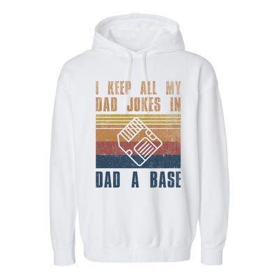 I Keep All My Dad Jokes In A Dadgiftagiftbase Vintage Fathers Day Cool Gift Garment-Dyed Fleece Hoodie