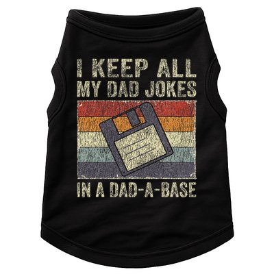 I Keep All My Dad Jokes In A Dad A Base Vintage Father Dad Doggie Tank