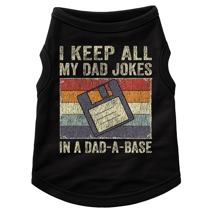 I Keep All My Dad Jokes In A Dad A Base Vintage Father Dad Doggie Tank