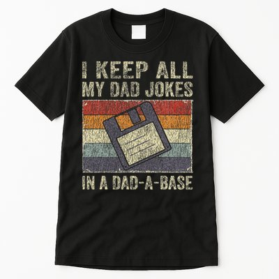 I Keep All My Dad Jokes In A Dad A Base Vintage Father Dad Tall T-Shirt