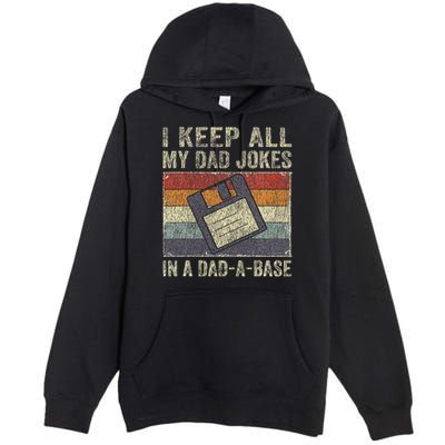 I Keep All My Dad Jokes In A Dad A Base Vintage Father Dad Premium Pullover Hoodie