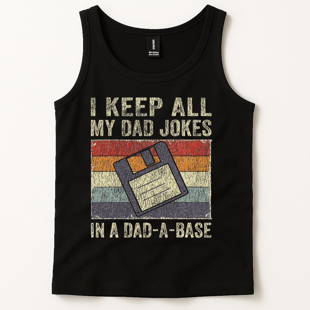 I Keep All My Dad Jokes In A Dad A Base Vintage Father Dad Tank Top