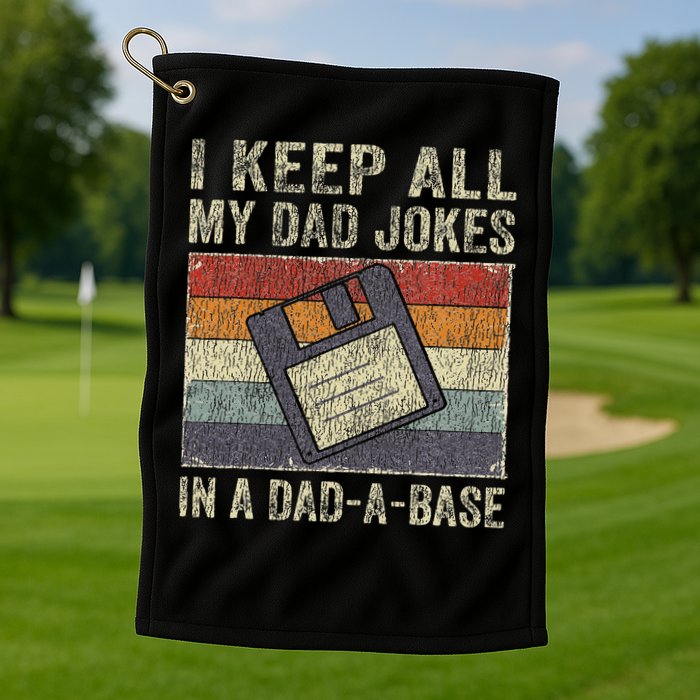 I Keep All My Dad Jokes In A Dad A Base Vintage Father Dad Golf Towel