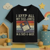 I Keep All My Dad Jokes In A Dad A Base Vintage Father Dad Toddler T-Shirt