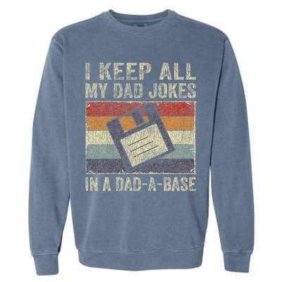 I Keep All My Dad Jokes In A Dad A Base Vintage Father Dad Garment-Dyed Sweatshirt