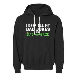 I Keep All My Dad Jokes In A Dad A Base Dad Sarcastic Funny Garment-Dyed Fleece Hoodie