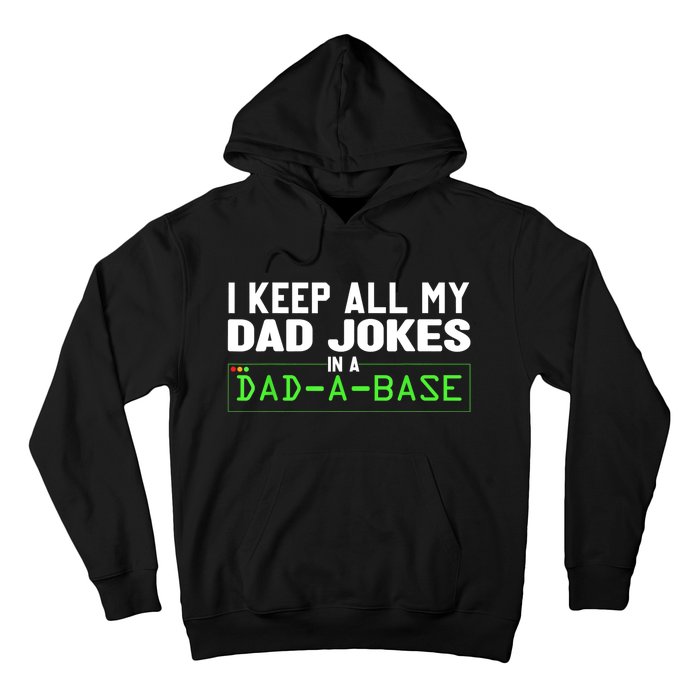 I Keep All My Dad Jokes In A Dad A Base Dad Sarcastic Funny Hoodie