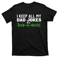 I Keep All My Dad Jokes In A Dad A Base Dad Sarcastic Funny T-Shirt