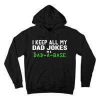 I Keep All My Dad Jokes In A Dad A Base Dad Sarcastic Funny Tall Hoodie