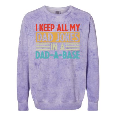 I Keep All My Dad Jokes In A Dad A Base Colorblast Crewneck Sweatshirt