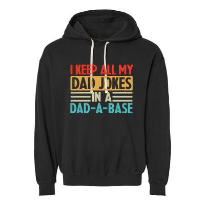 I Keep All My Dad Jokes In A Dad A Base Garment-Dyed Fleece Hoodie