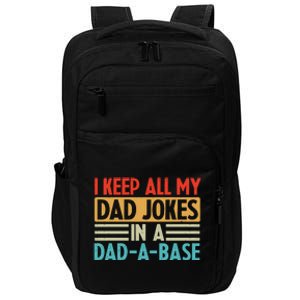 I Keep All My Dad Jokes In A Dad A Base Impact Tech Backpack