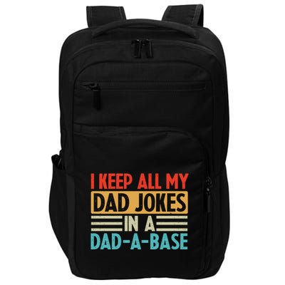 I Keep All My Dad Jokes In A Dad A Base Impact Tech Backpack