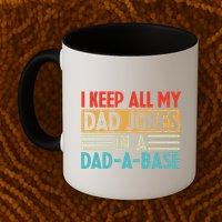 I Keep All My Dad Jokes In A Dad A Base Mug