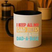 I Keep All My Dad Jokes In A Dad A Base Mug