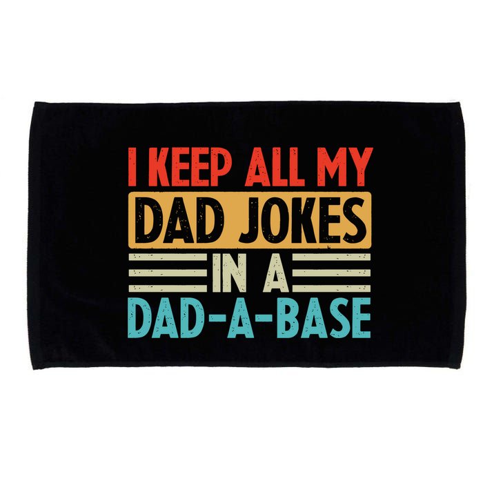 I Keep All My Dad Jokes In A Dad A Base Microfiber Hand Towel
