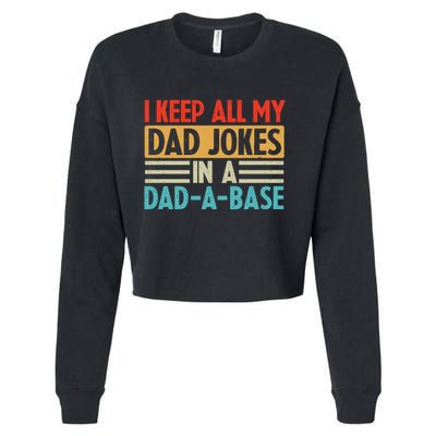 I Keep All My Dad Jokes In A Dad A Base Cropped Pullover Crew